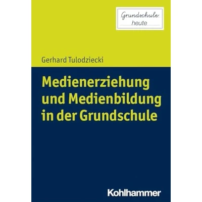 Abbildung von Medienerziehung und Medienbildung in der Grundschule (Grundschule heute)