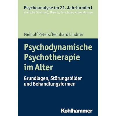 Abbildung von Psychodynamische Psychotherapie im Alter: Grundlagen, Störungsbilder und Behandlungsformen (Psychoanalyse 21. Jahrhundert: Klinische Erfahrung, Theorie, Forschung, Anwendungen)