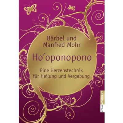 Abbildung von Ho&#039;oponopono Eine Herzenstechnik für Heilung und Vergebung