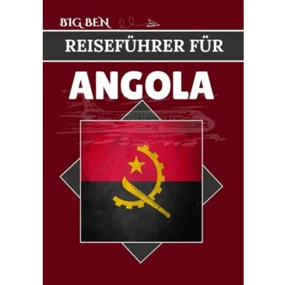 Abbildung von REISEFÜHRER FÜR ANGOLA: Ihr unverzichtbares Handbuch alles, was Sie wissen müssen, bevor die Reise in dieses Land antreten