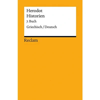 Abbildung von Historien. 7. Buch. Griechisch/Deutsch: Herodot zweisprachige Ausgabe; Originalversion mit deutscher Übersetzung (Reclams Universal Bibliothek)