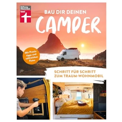 Abbildung von Bau Dir Deinen Camper Anleitung für den Selbstausbau von Stiftung Warentest: Schritt zum Traum Wohnmobil Mit Praxistipps und zahlreichen Fotos