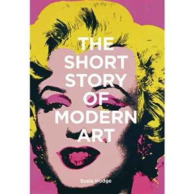 Abbildung von The Short Story of Modern Art: A Pocket Guide to Key Movements, Works, Themes, and Techniques