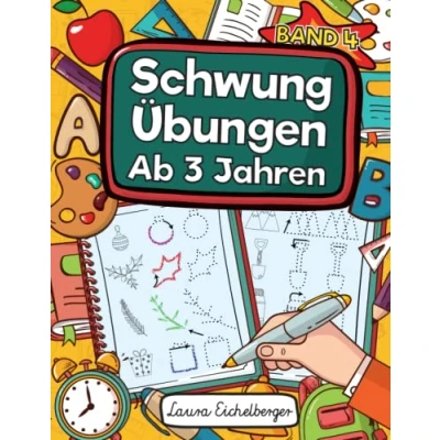 Abbildung von Schwungübungen Ab 3 Jahren Band 4: Übungsheft Mit Zur Erhöhung Der Konzentration, Augen Hand Koordination Und Feinmotorik. Ideale Vorbereitung Für Den Kindergarten!