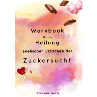 Abbildung von Workbook für die Heilung seelischer Ursachen der Zuckersucht