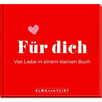Abbildung von für dich! Viel Liebe in einem kleinen Buch: Kleine Liebeserklärung als Geschenk den Partner zum Valentinstag, Jahrestag, Geburtstag oder einfach so (Elma van Vliet Mini Bücher)