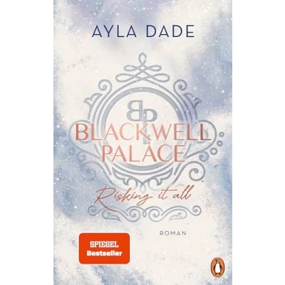 Abbildung von Blackwell Palace. Risking it all: Roman. Die neue Bestseller Reihe voller Spice, Glamour und Intrigen (Die Frozen Hearts Reihe, Band 1)