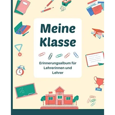 Abbildung von Meine Klasse Erinnerungsalbum für Lehrerinnen und Lehrer: Abschiedsgeschenk Andenken von Schüler an Lehrer als Dankeschön die Schulzeit Geschenk zur Erinnerung Schulklasse