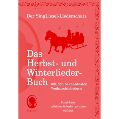 Abbildung von Die schönsten Herbst und Winterlieder mit allen bekannten Weihnachtslieder Das Liederbuch: Der SingLiesel Liederschatz