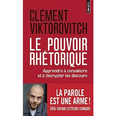 Abbildung von Le Pouvoir rhétorique: Apprendre à convaincre et décrypter les discours