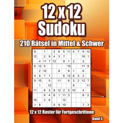 Abbildung von 12 x Sudoku für Fortgeschrittene in Mittel &amp; Schwer: Rätselheft mit 210 Variationen