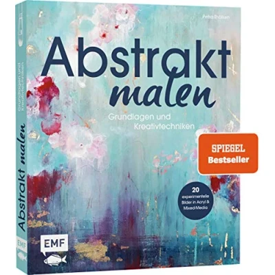 Abbildung von Edition Michael Fischer Abstrakt malen: Grundlagen und Kreativtechniken für 20 experimentelle Bilder in Acryl Mixed Media