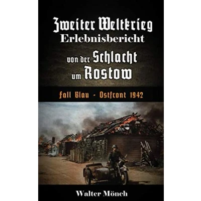 Abbildung von Zweiter Weltkrieg Erlebnisbericht von der Schlacht um Rostow: Fall Blau Ostfront 1942