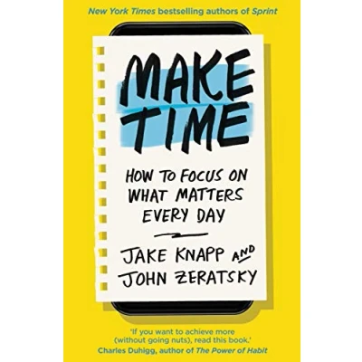 Abbildung von Make Time: How to Focus on What Matters Every Day