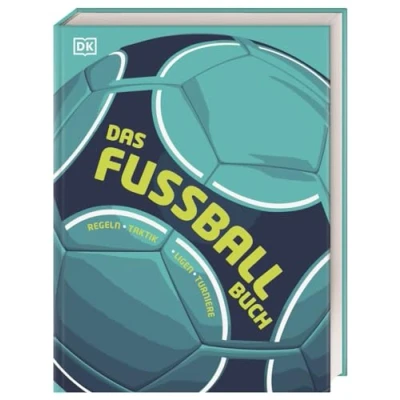 Abbildung von Das Fußball Buch: Regeln, Taktik, Ligen, Turniere. Alles, was man über ein wissen muss, in einem umfangreichen Nachschlagewerk für jeden Fan
