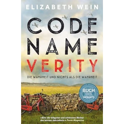 Abbildung von Code Name Verity: Roman Der preisgekrönte #1 ›New York Times‹ Bestseller und TikTok Erfolg jetzt auf Deutsch eine intensive, berührende Freundschaftsgeschichte