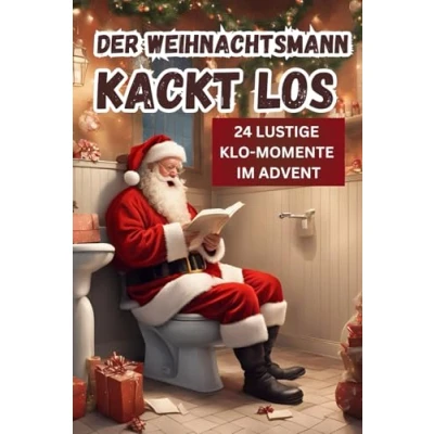 Abbildung von Der Weihnachtsmann kackt los: 24 lustige Klo Momente im Advent