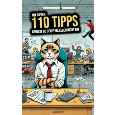 Abbildung von Mit diesen 110 Tipps bringst du deine Kollegen nicht um das lustige Taschenbuch zum Stressabbau ideales Geschenk für Kolleg*innen