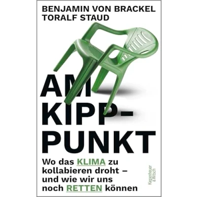 Abbildung von Am Kipppunkt: Wo das Klima zu kollabieren droht und wie wir uns noch retten können &quot;Ein wichtiges Buch für alle, die Bescheid wissen wollen.&quot; Dr. Eckart von Hirschhausen