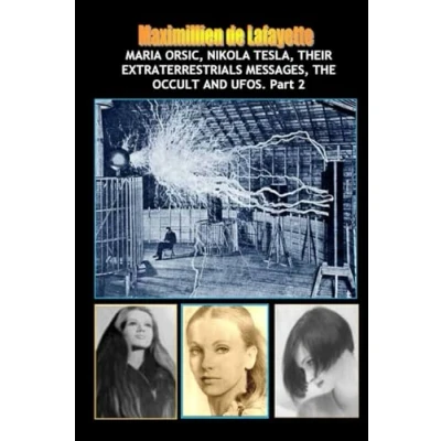 Abbildung von Vol.2:Maria Orsic,Nikola Tesla,Their Extraterrestrials Messages,Occult UFOs