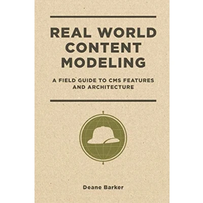 Abbildung von Real World Content Modeling: A Field Guide to CMS Features and Architecture