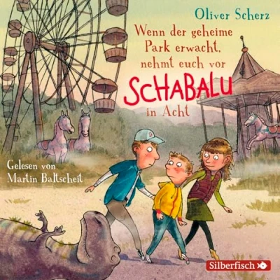 Abbildung von Wenn der geheime Park erwacht, nehmt euch vor Schabalu in Acht: 2 CDs