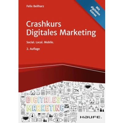 Abbildung von Crashkurs Digitales Marketing: Social. Local. Mobile. (Haufe Fachbuch)