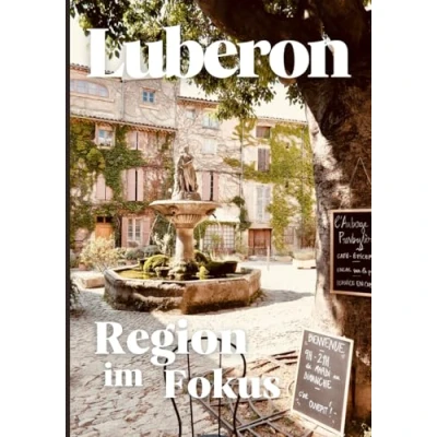 Abbildung von Luberon Reiseführer Region im Fokus: Die schönsten Orte und Erlebnisse Herzen der Provence