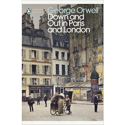 Abbildung von Down and Out in Paris London: With a Introduction by Dervla Murphy Note on the Text Peter Davison (Penguin Modern Classics)
