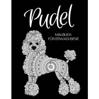 Abbildung von Pudel Malbuch für Erwachsene: Anti Stress Geschenke, Mandalas Designs Stressabbau und Entspannung