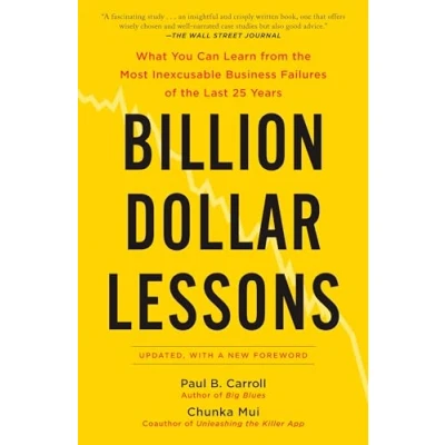 Abbildung von Billion Dollar Lessons: What You Can Learn from the Most Inexcusable Business Failures of Last 25 Ye ars