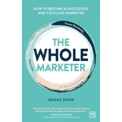 Abbildung von The Whole Marketer: How to become a successful and fulfilled marketer