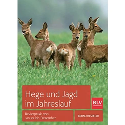 Abbildung von Hege und Jagd im Jahreslauf: Revierpraxis von Januar bis Dezember (BLV Jagdpraxis)