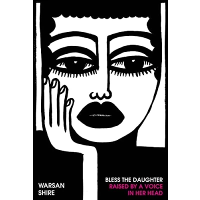 Abbildung von Bless the Daughter Raised by a Voice in Her Head: Shortlisted for 2022 Felix Dennis Prize