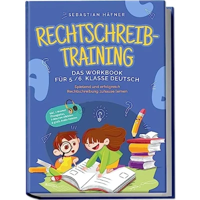 Abbildung von Rechtschreibtraining Das Workbook für 5. / 6. Klasse Deutsch: Spielend und erfolgreich Rechtschreibung zuhause lernen inkl. 3 Wochen Übungsplan, 5 Minuten Diktaten &amp; gratis Audio Dateien