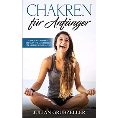 Abbildung von Chakren für Anfänger: verstehen, reinigen und ausgleichen mehr Lebensqualität