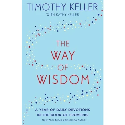 Abbildung von the Way of Wisdom: A Year Daily Devotions in Book Proverbs (US title: God&#039;s Wisdom for Navigating Life)