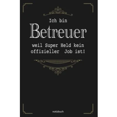 Abbildung von Geschenk Betreuer Notizbuch: Notizbuch als für den besten A5 / liniert 120 Seiten Tagebuch Terminplaner Geschenkidee zum ... Mann Abschied Abschiedsgeschenk