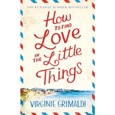 Abbildung von How to Find Love in the Little Things: uplifting novel that will make you grab life with both hands