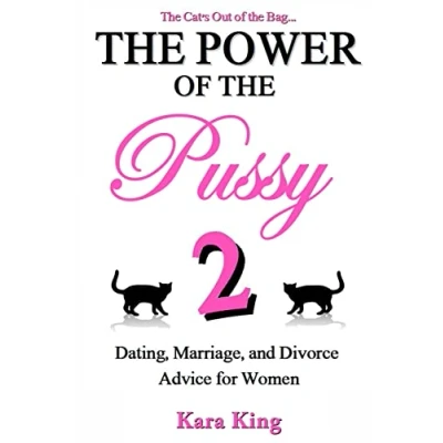 Abbildung von the Power of Pussy Part Two: Dating, Marriage, and Divorce Advice for Women (Dating Relationship Get What You Want From Men: Love, Respect, Commitment, More!, Band 2)