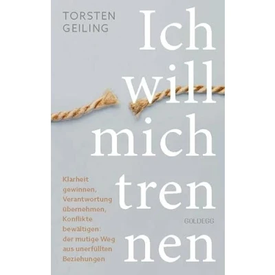 Abbildung von Ich will mich trennen: Klarheit gewinnen, Verantwortung übernehmen, Konflikte bewältigen: der mutige Weg aus unerfüllten Beziehungen