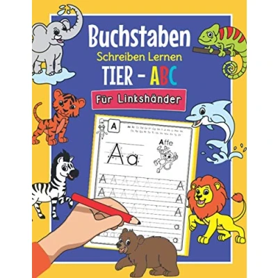 Abbildung von Buchstaben Schreiben Lernen Tier ABC Für Linkshänder: Perfekt linkshändige Fans Alphabet Übungsheft Kindergarten, Vorschule und 1. Klasse Kinder ab 4 Jahren geeignet