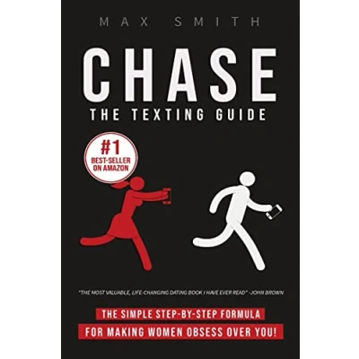 Abbildung von Chase: The Ten Minute Texting Guide (The Ultimate on How To Text Women Effortlessly, Men&#039;s Dating Advice): Step By ... Women: Book For Men