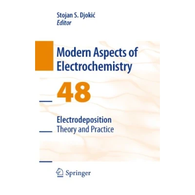 Abbildung von Electrodeposition: Theory and Practice (Modern Aspects of Electrochemistry, Band 48)