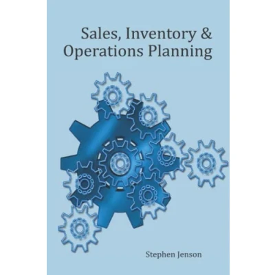 Abbildung von Sales, Inventory and Operations Planning: A Practical Implementation Guide