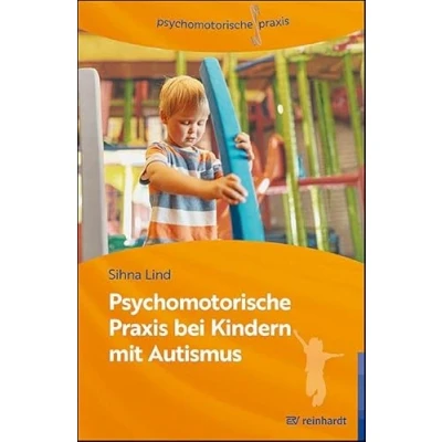 Abbildung von Psychomotorische Praxis bei Kindern mit Autismus: Arbeitsbuch für die
