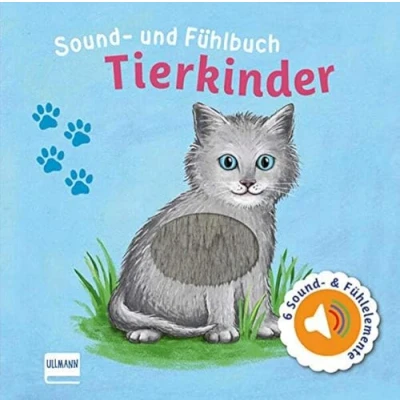 Abbildung von Sound und Fühlbuch Tierkinder: Fühl mal hier, wie macht das Tier?