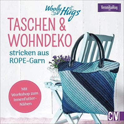Abbildung von Woolly Hugs Taschen &amp; Wohn Deko stricken aus ROPE Garn. Im aktuellen Look einfach und schnell selber stricken. Für Strick Anfängerinnen ... Mit Workshop zum Innenfutter Nähen