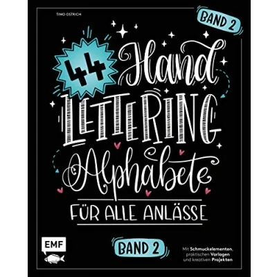 Abbildung von Handlettering 44 Alphabete Für alle Anlässe Band 2: Mit Schmuckelementen, praktischen Vorlagen und kreativen Projekten