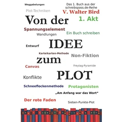 Abbildung von Von Der Idee zum Plot: 1. Schritt eigenen Buch! Ein Arbeitsbuch (schreibspass.de Reihe, Band 1)
